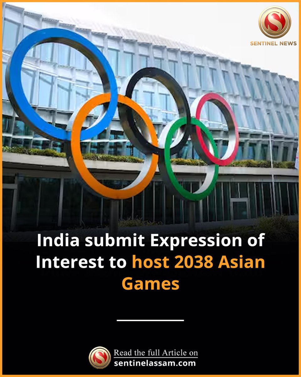 Sentinel_Assam's tweet image. India has submitted an Expression of Interest (EOI) to the Olympic Council of Asia (OCA) to host the 2038 Asian Games.

#TheSentinel #India #AsianGames