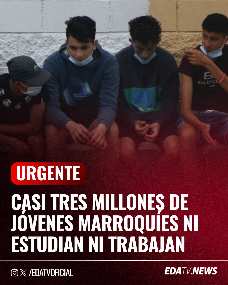 ‼️🚨| Casi tres millones de jóvenes marroquíes ni estudian ni trabajan, una cifra que se ha duploicado en tres años.