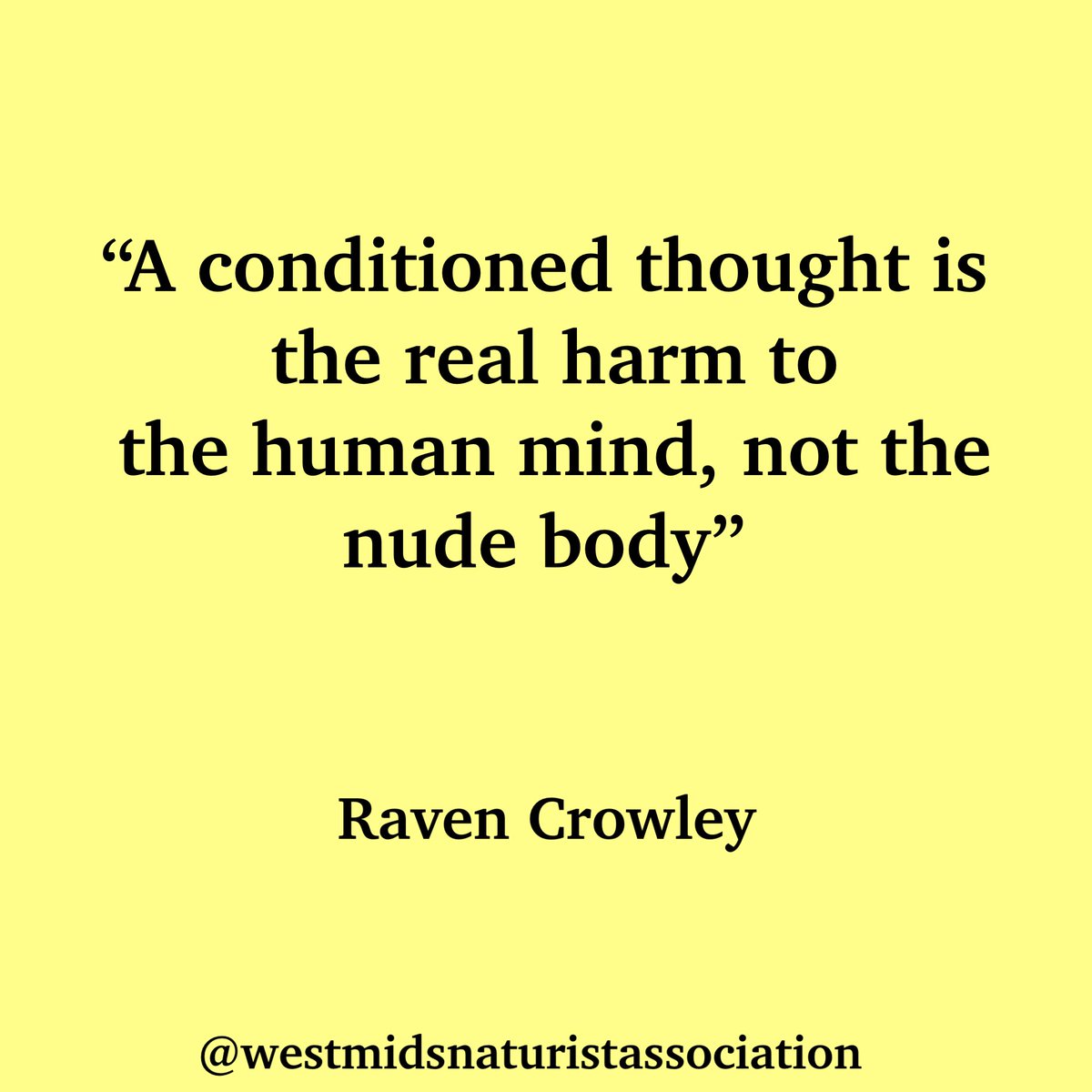 WMidsNaturists's tweet image. “A conditioned thought is the real harm to the human mind, not the nude body” #naturism #bodyconfidence❤️ #bodypositivity #nudeliving #westmidlands