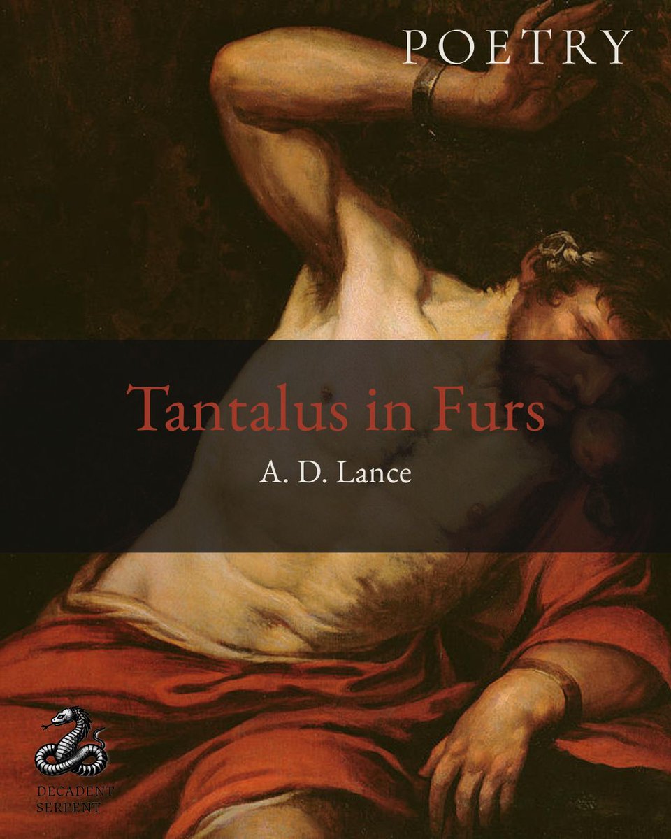 DecadentSerpent's tweet photo. A. D. Lance returns with another poem, 'Tantalus in Furs'. Read below. https://t.co/sVE85PRZV8