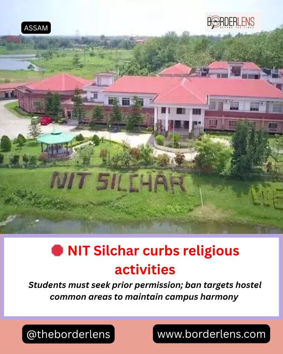 theborderlens's tweet image. 🛑 NIT Silchar curbs religious activities
Students must seek prior permission; hostel areas restricted to maintain discipline and harmony.
#NITSilchar #Assam #CampusNews