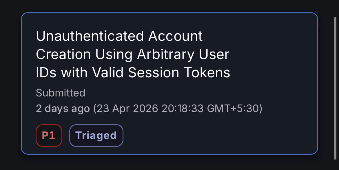 shreerajaput's tweet image. Found that just using a user ID could generate a valid session token, leading to account creation without proper authentication. Simple but high impact → triaged as P1.

Good reminder: auth &amp;amp; session logic needs deep testing 🔍

#BugBounty #CyberSecurity #AppSec #AuthBypass #P1