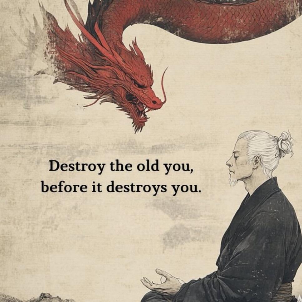 Dear son, kill the old version of you before he kills you.