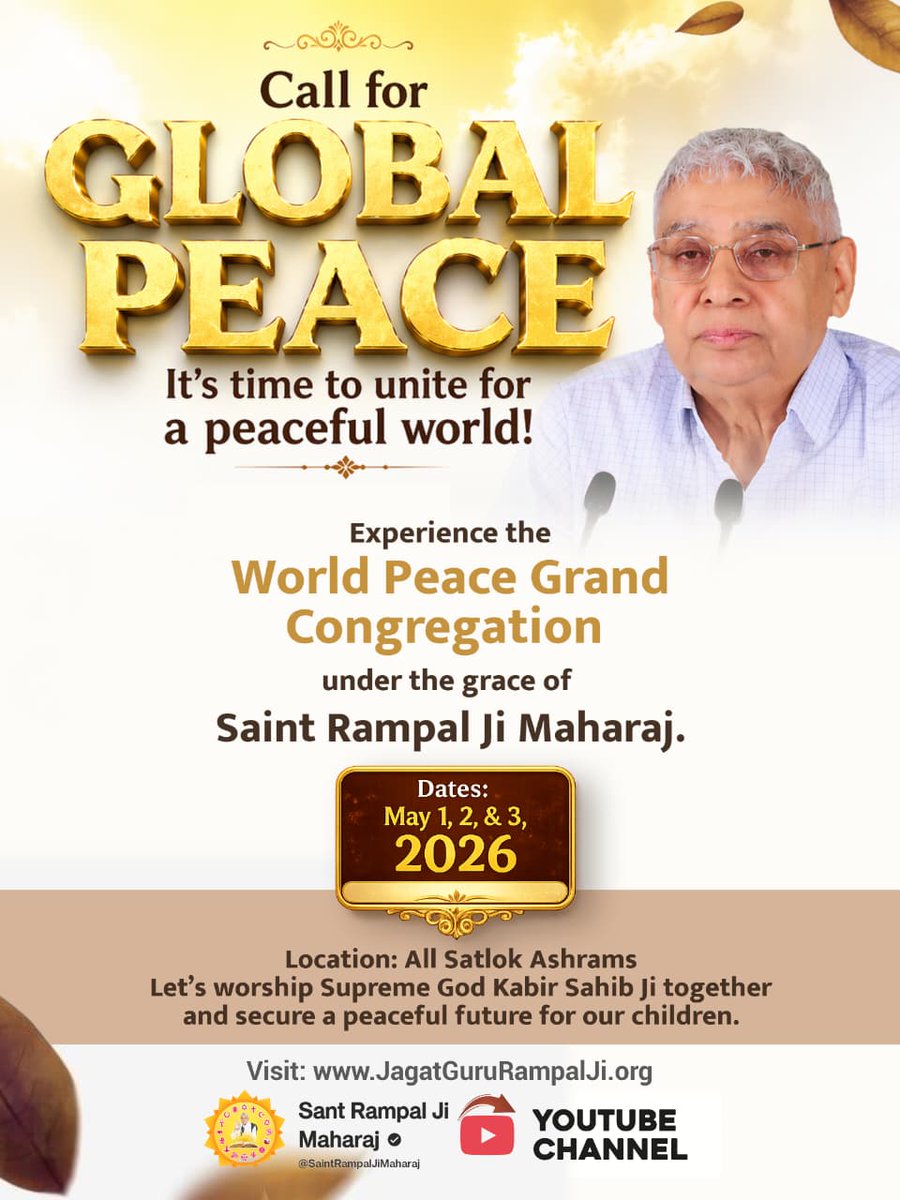 #विश्व_शांति_केलिए_निमंत्रण
 Under the holy guidance of Sant Rampal Ji Maharaj, the 'World Peace Great Religious Ceremony' is being organized on May 1st, 2nd, and 3rd, 2026. You are heartily invited to all Satlok Ashrams."
Maha Anushthan Sant RampalJi