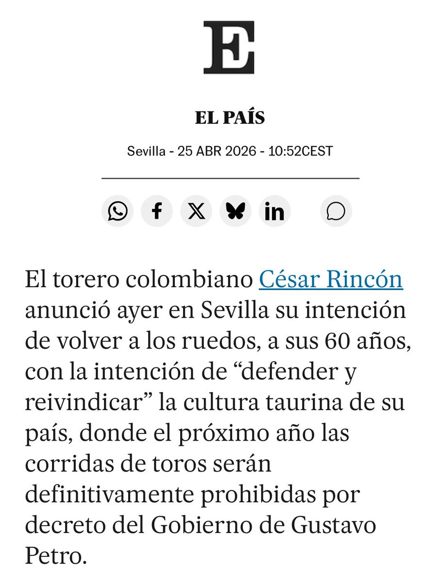 Miente <a href="/el_pais/">EL PAÍS</a> . La bellaquería de la tauromaquia fue prohibida en Colombia por una ley de la república y no, como mienten ustedes, “por un decreto de @GustavoPetro”

Es legalmente imposible que el asesino de toros Cesar Rincón pueda ejercer de nuevo esa infame conducta criminal
