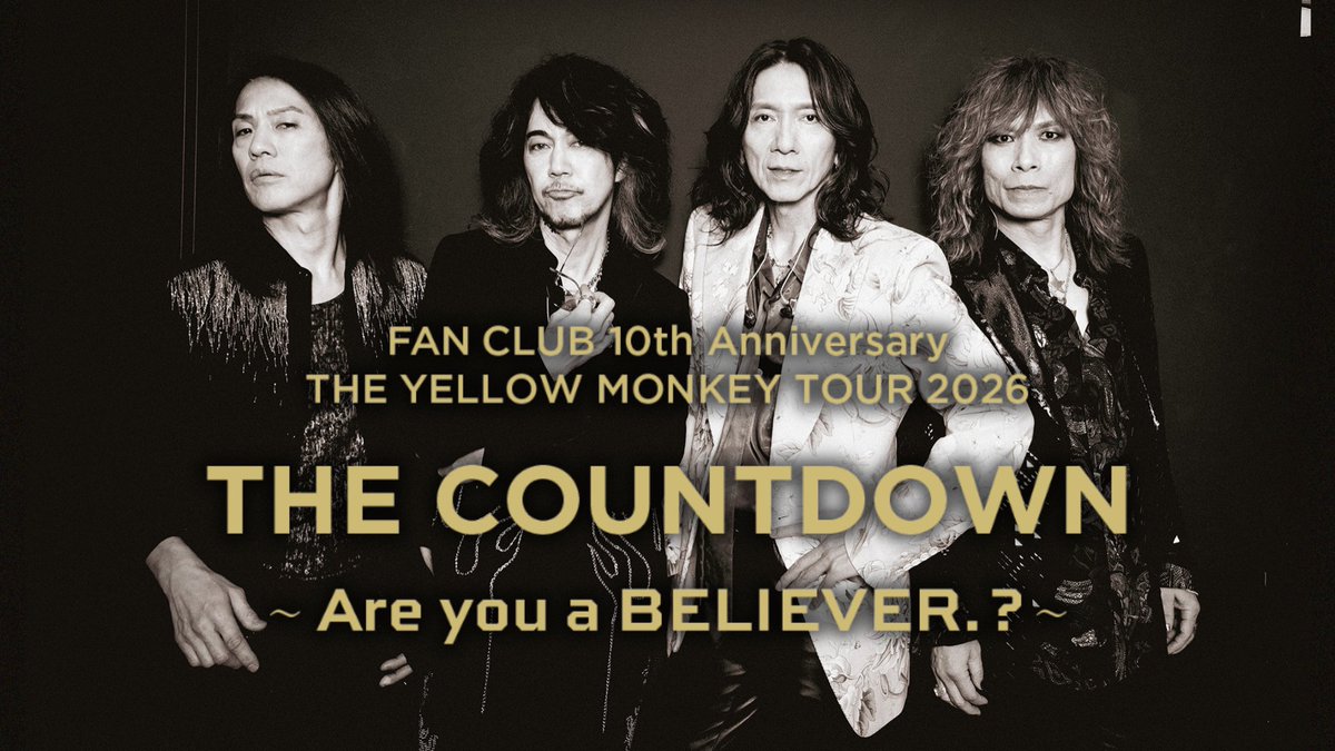 ＼📢本日締切！／
7/7(火)再集結記念日に有明アリーナにて開催される、FCツアー追加公演のチケットBELIEVER.2次先行受付は本日4/26(日)23:59まで！
どうぞこの機会をお見逃しなく🔥
 
FAN CLUB 10th Anniversary
#THEYELLOWMONKEY
TOUR 2026 THE COUNTDOWN
〜Are you a BELIEVER.?〜