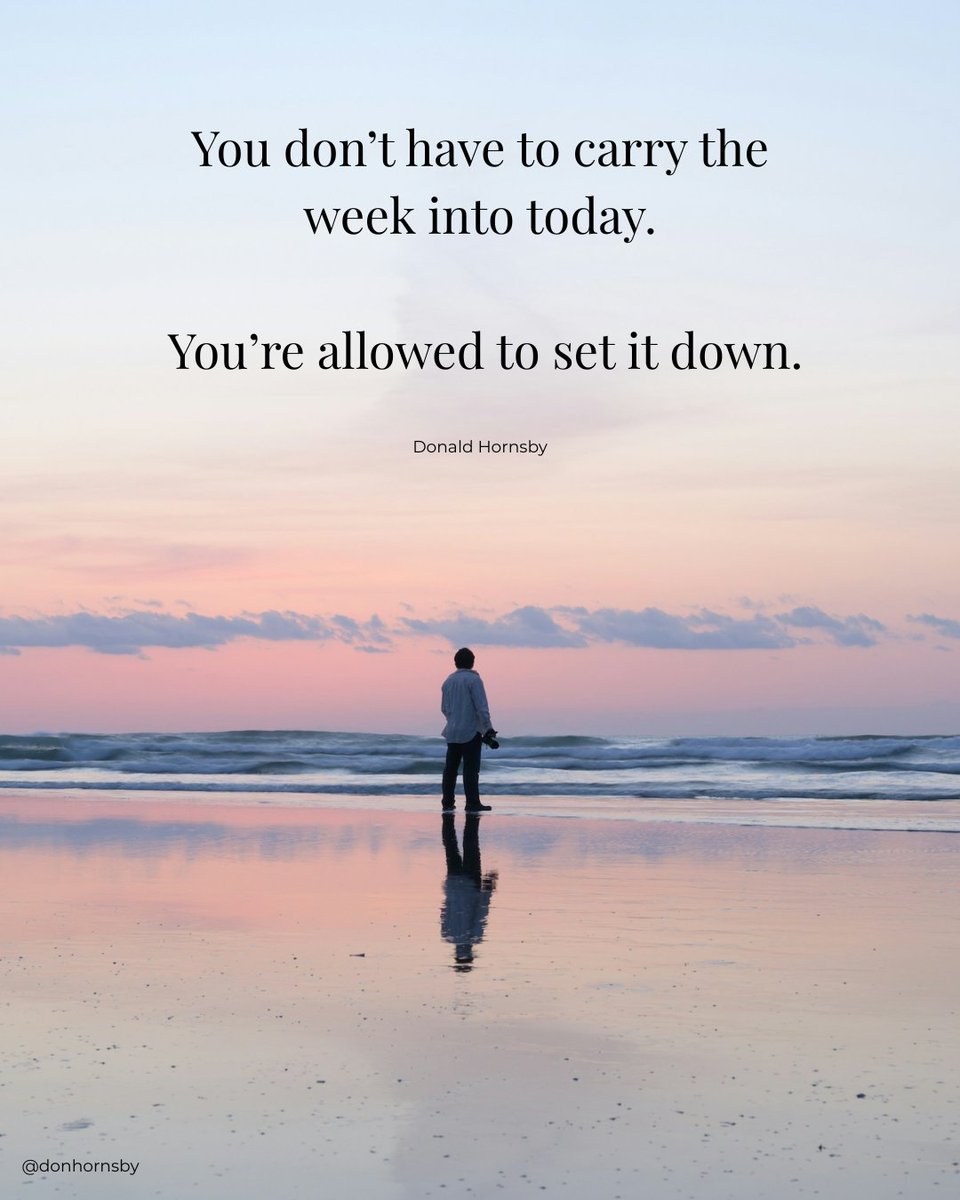 donhornsby's tweet image. You don’t have to carry the week into today.

You’re allowed to set it down. - (Donald Hornsby)

#Rest #Reset #Clarity #Sabbath