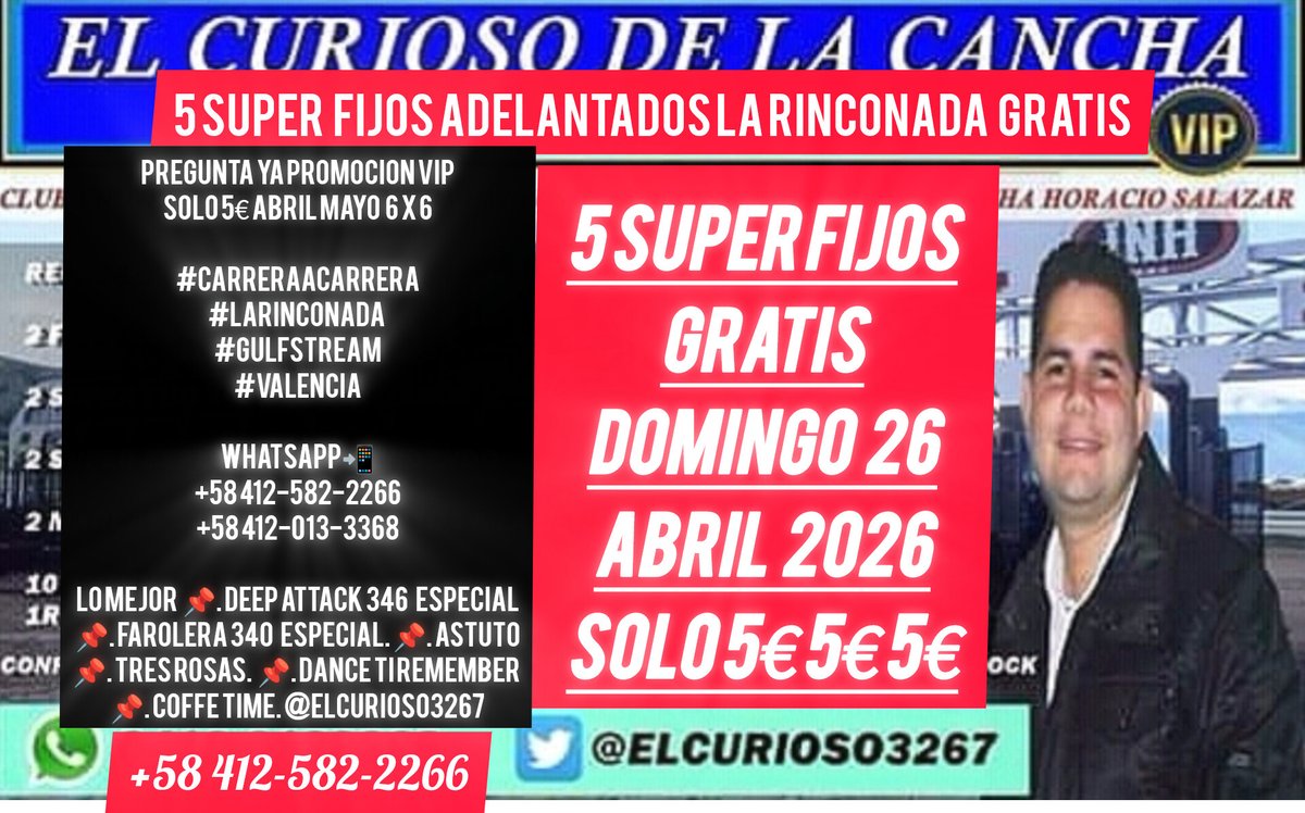 hipicosenlinea's tweet image. PREGUNTA YA PROMOCIÓN VIP
SOLO 5€ ABRIL 2 X 2

#CarreraACarrera
#LaRinconada
#Gulfstream
#Valencia

WHATSAPP📲
+58 412-582-2266
+58 412-013-3368

Lo mejor
📌DEEP ATTACK 346 ESPECIAL
📌FAROLERA 340 ESPECIAL
📌ASTUTO
📌TRES ROSAS
📌DANCE TI REMEMBER
📌COFFE TIME
.
@elcurioso3267