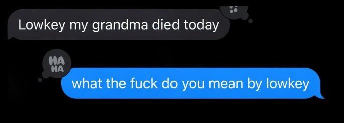 “Lowkey” 😭😭😭