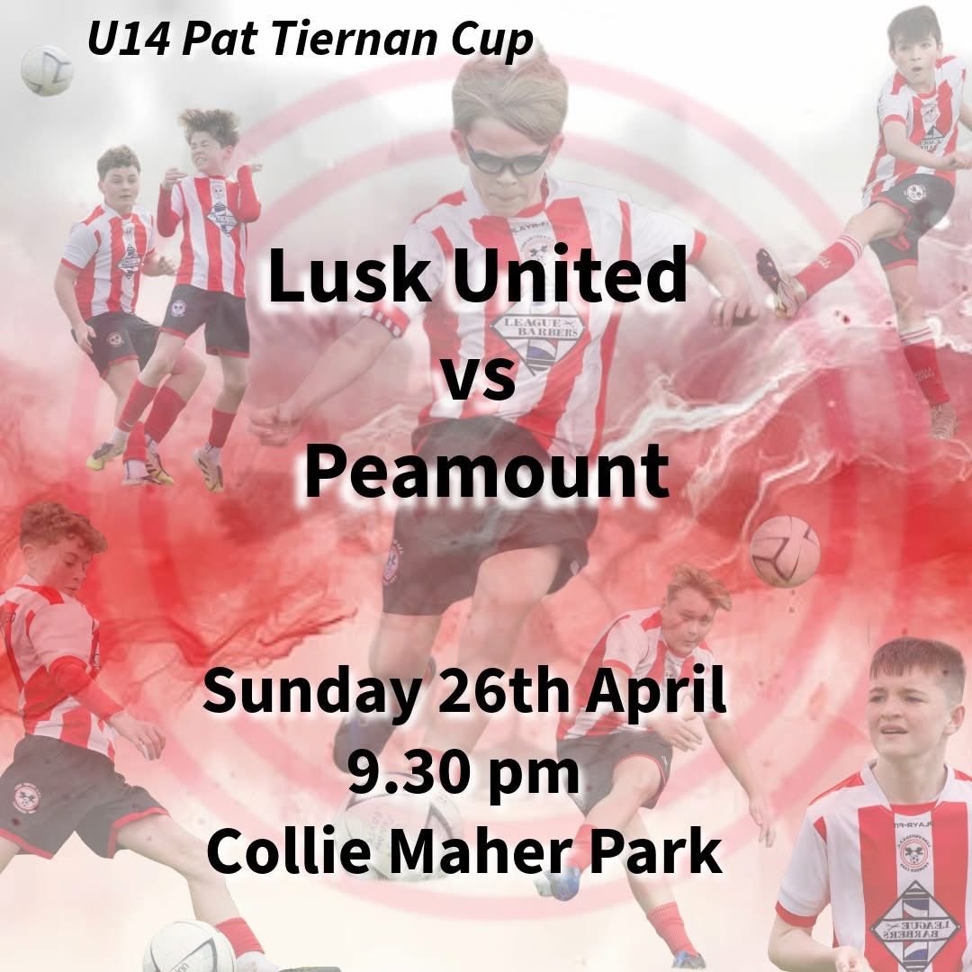 LuskUtd's tweet photo. Good Luck to our U14 boys in semi final cup action tomorrow against @peamountutdfc , 9.30am at Collie Maher Park. All support is welcome https://t.co/34l5l1nIrU
