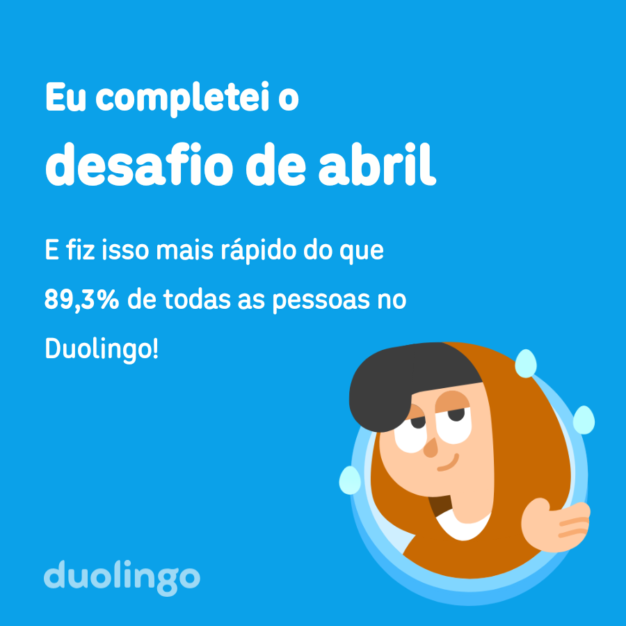 MELANPLAY's tweet photo. Eu completei o desafio de abril mais rápido do que 89,3% de todas as pessoas no Duolingo! https://t.co/PkBJcXIp8l