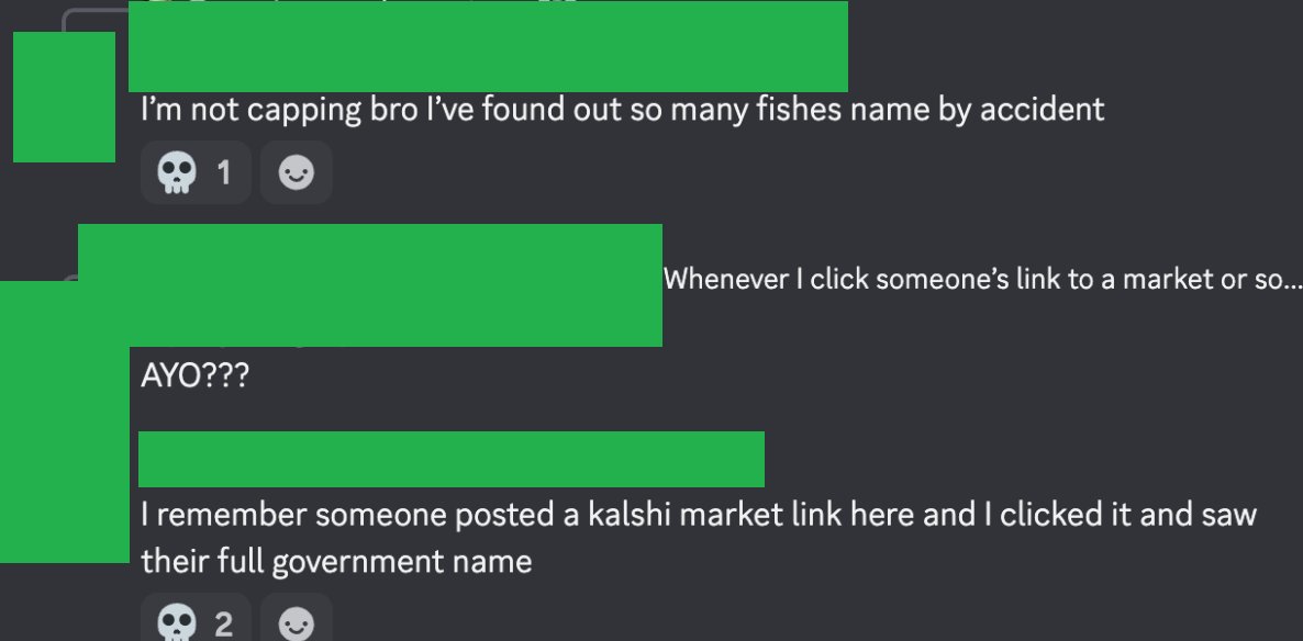 I didnt want to report on this but its been brought to my attention that there appears to be a very serious data breach on Kalshi at the moment. 

People have figured out ways to exploit the new Kalshi Social program to get full names of traders. Kalshi is aware of this and has