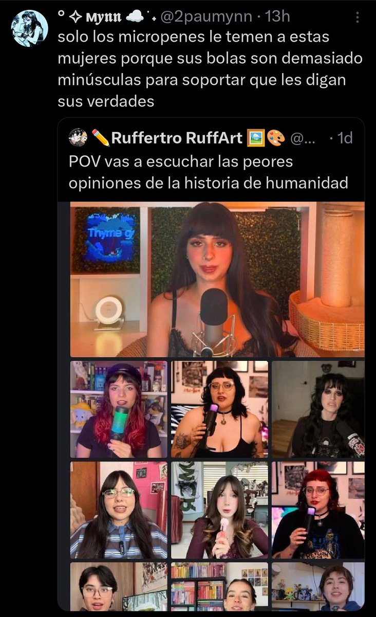 ¿Temerles? Pero si no dicen más que tornerías. 

Ahora bien, ¿cómo podría yo tener un micro pene si soy mujer? 

¡Jajajajajajaja!