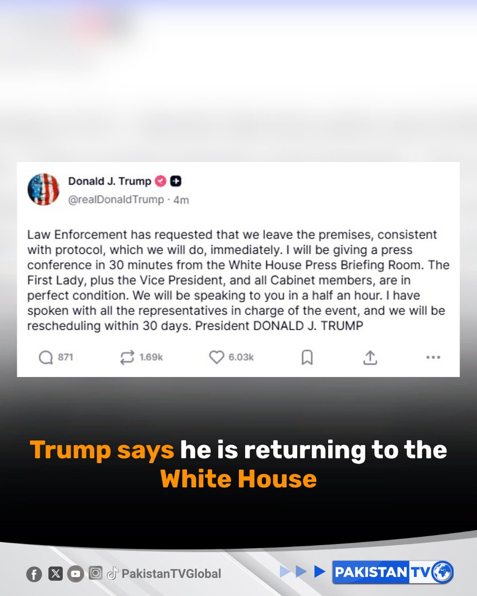 PakTVGlobal's tweet image. President Donald Trump said he is returning to the White House and will give a press conference in 30 minutes from the press briefing room.

 #DonaldTrump #WhiteHouse #PressConference #SecretService #WhiteHouseCorrespondentsDinner #SecurityAlert #PakistanTV