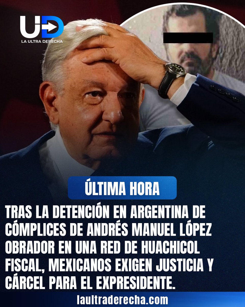 LUltraDerecha's tweet image. 🇲🇽|🇦🇷#URGENTE Tras la detención en #Argentina de presuntos cómplices de Andrés Manuel López Obrador en una red de huachicol fiscal, crece la presión en #México hacia el gobierno de MORENA, conocido como la transformación de cuarta, y aumentan las exigencias de mayor peso contra