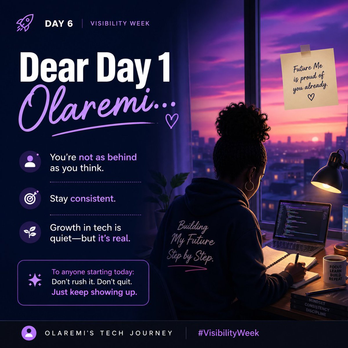 RemiDaniel3's tweet image. Day 6 of #VisibilityWeek 🚀

Dear Tech Beginners,

Just stay consistent.

Growth in tech isn’t loud, it’s quiet, gradual, and very real.

To anyone starting today:
Don’t rush it. Don’t quit. Just keep showing up.

#BuildInPublic #Web3Journey #TechJourney #VisibilityWeek