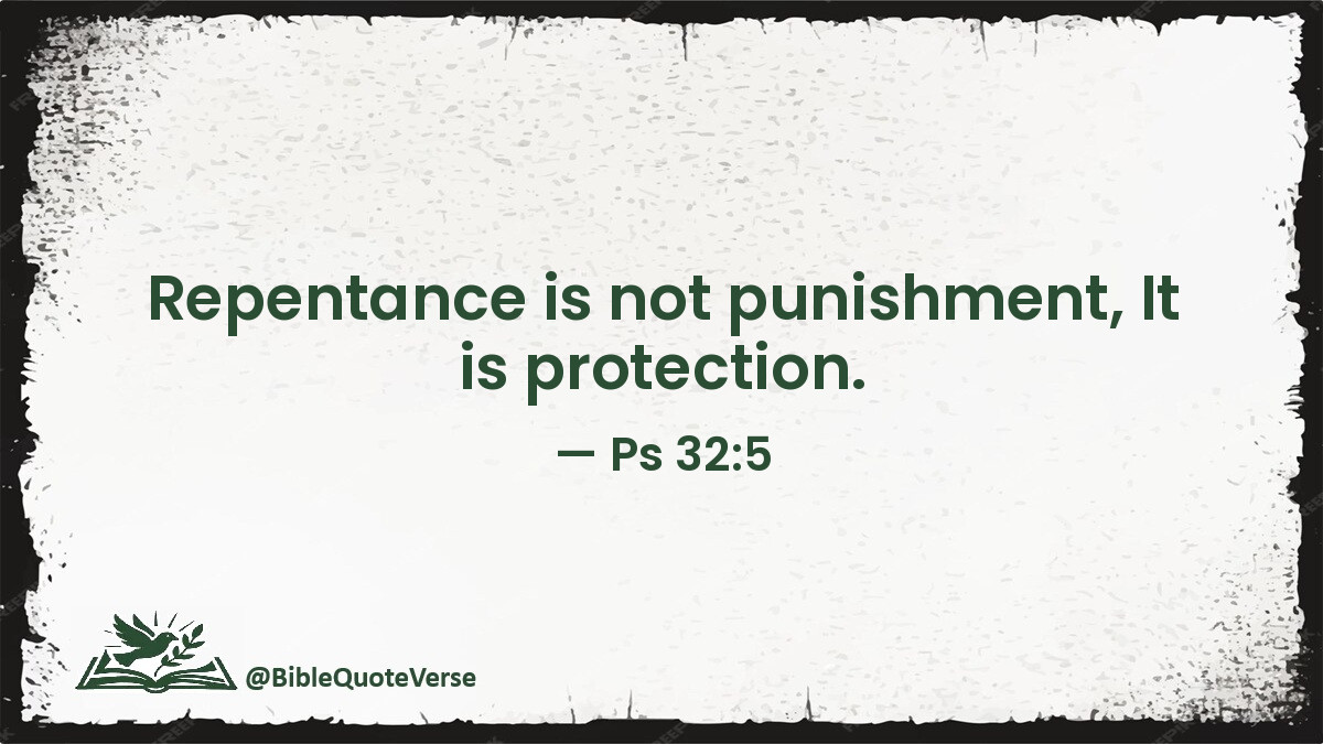BibleQuoteVerse's tweet image. Repentance is not punishment, It is protection. - Ps 32:5 #Bible