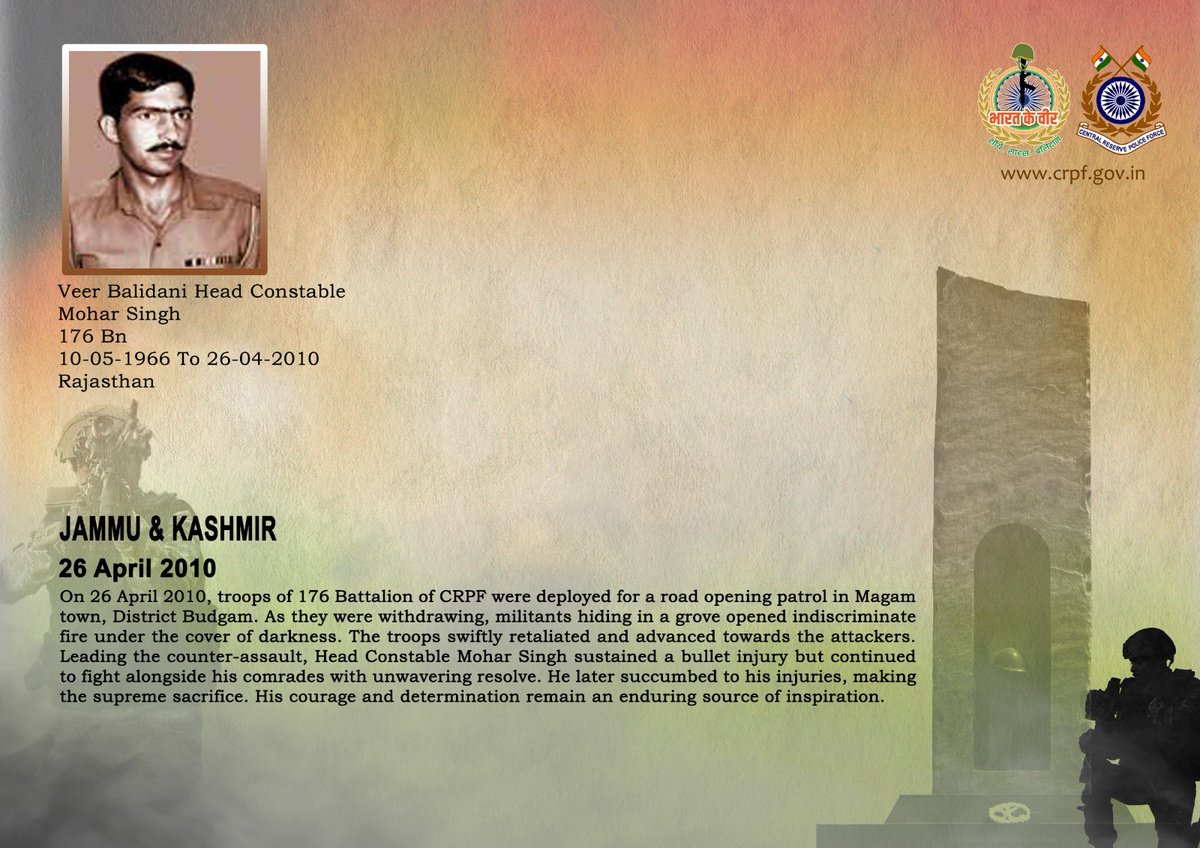 DG and all Ranks of #CRPF pay solemn tribute to HC/GD Mohar Singh of 176 Bn, who made the supreme sacrifice after being seriously injured while countering an attack by the militants in Budgam district, J&amp;K on 26 April 2010. #CRPF salutes the braveheart and pledges never to let