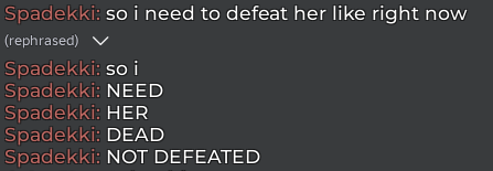 EARTHENDECEIT's tweet photo. roblox rephrasing sucks ass BAD it censors basically  anything involving death with "defeat" even if it makes ZERO sense .

og phrase was "so i need her dead like right now". 

i explicitly didnt mention itd be by my hands cus IM PLAYING AS A MEDIC AND LIT CANT KILL ANYONE . 😭 https://t.co/ICLu2qqtVT