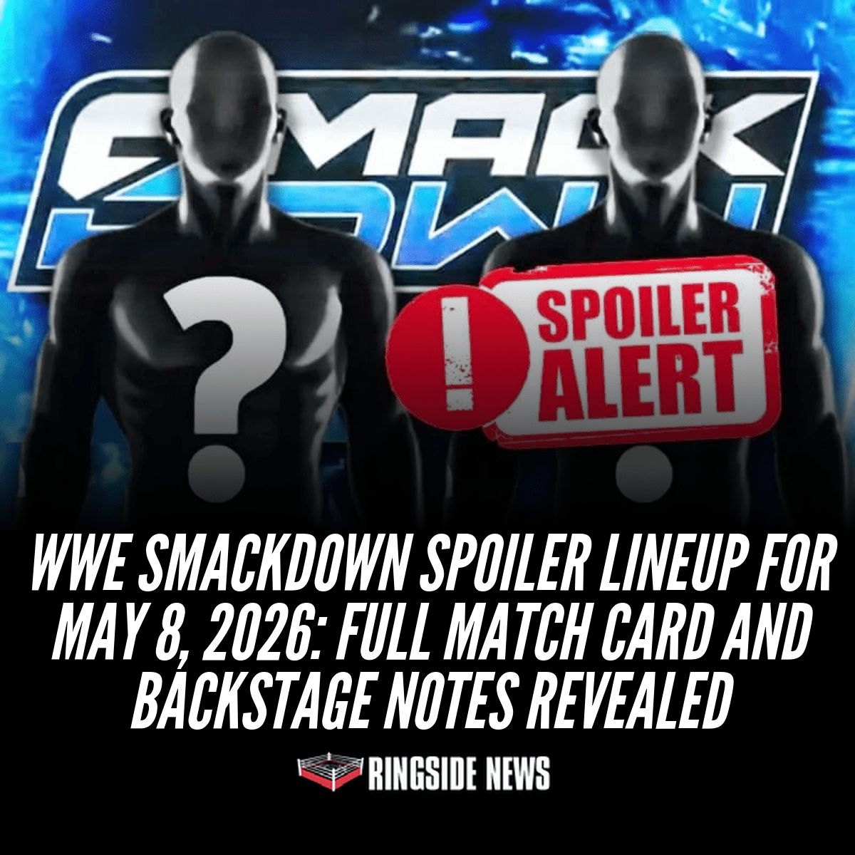 Smackdown Card WWE SmackDown Spoiler Lineup for May 8, 2026: Full Match Card and ...
