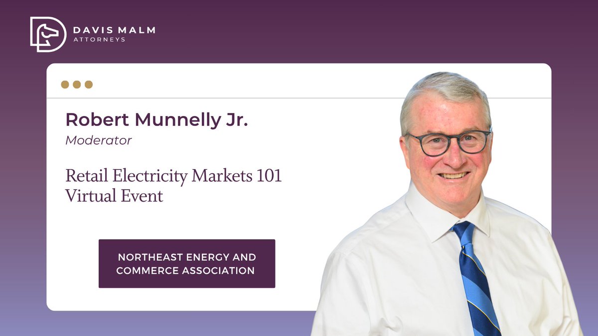 DavisMalm's tweet photo. Rob Munnelly recently moderated the Northeast Energy & Commerce Association's (NECA) Retail Electricity Markets 101 Virtual Event held on May 13. The webinar explored the fundamentals of retail electricity markets, with industry leaders addressing current market dynamics and offering practical insights across residential, mass market, and commercial and industrial sectors.

Rob shared his perspectives on the Northeast’s rapidly evolving electric supply marketplace, and led an interactive panel discussion and audience Q&A.

Read more: https://t.co/vdyEJDwD0j

#BostonLaw #RegulatoryandAdministrativeLaw #EnergyLaw #NECA #DavisMalmintheMedia