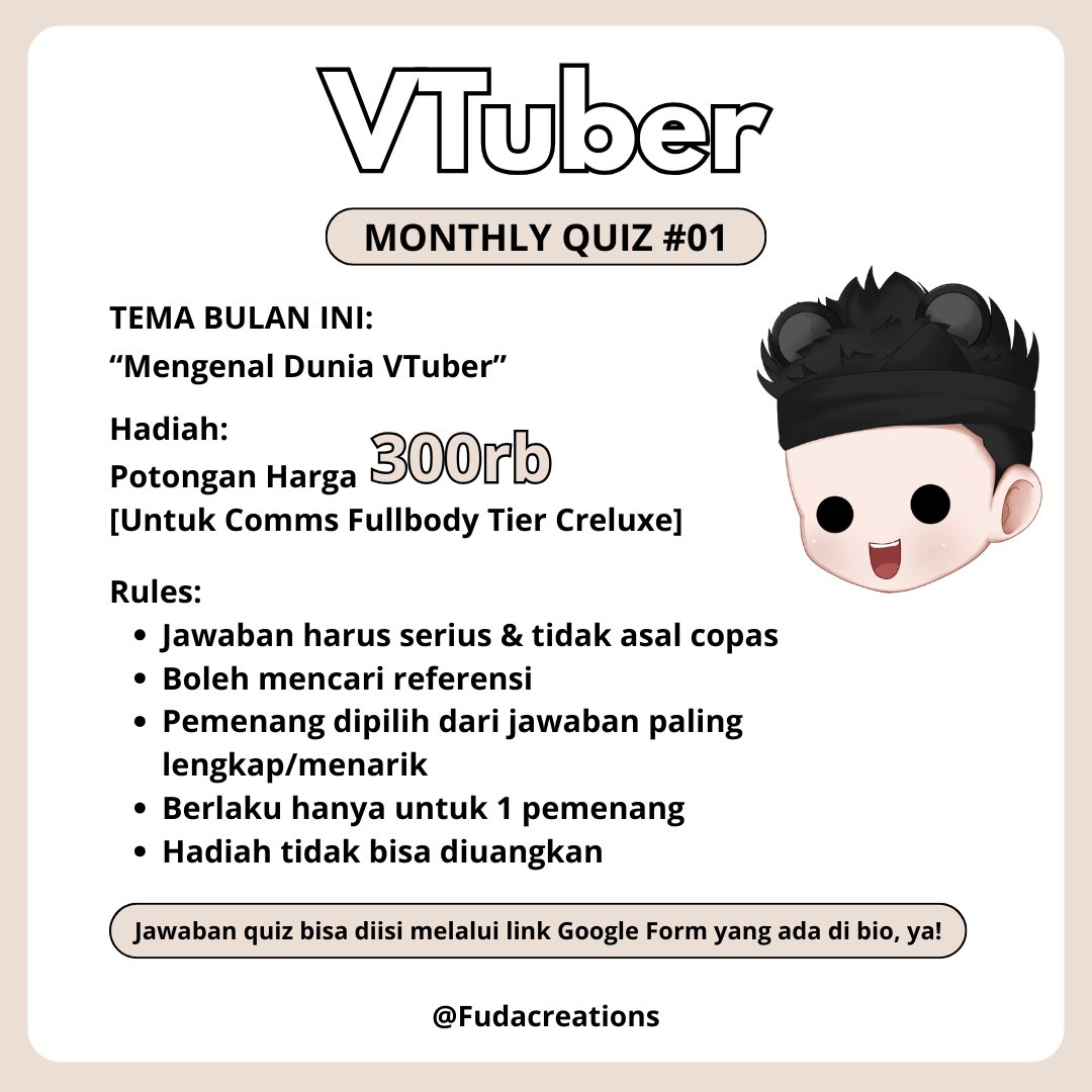Fudacreations's tweet photo. Fudacreations sedang mengadakan VTuber Monthly Quiz #01 dengan tema “Mengenal Dunia VTuber”.

Pemenang akan mendapatkan potongan harga 300rb untuk commission Fullbody Tier Creluxe.

Link quiz tersedia di bio. Pengumpulan jawaban dibuka selama 7 hari.

#vtuber #live2drigging #quiz https://t.co/W2XHZk6Gaj