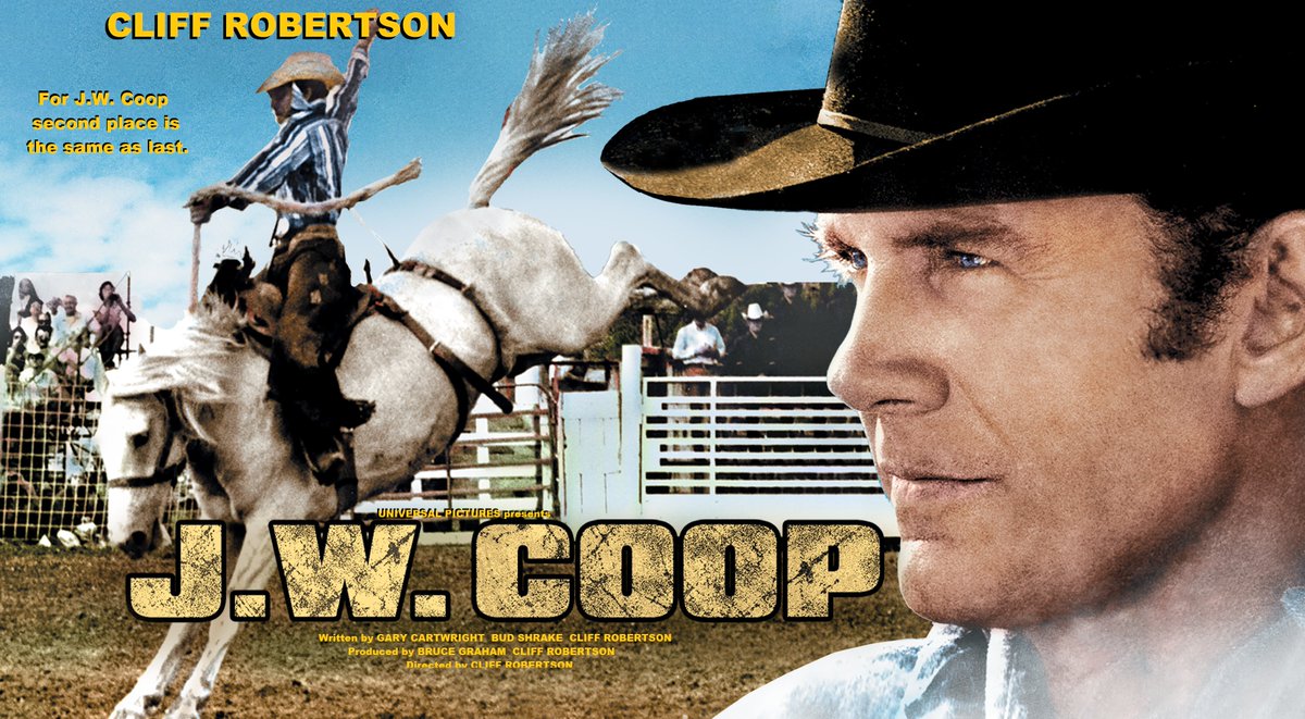 May 9 1972 J.W. COOP opens in NY. Cliff Robertson writes, directs &amp; stars in moody,  langourously meditative,  vignette driven character study of a former promising  rodeo star looking to shoehorn himself back into the business after a 9 year jail stretch. With Cristina Ferrare.