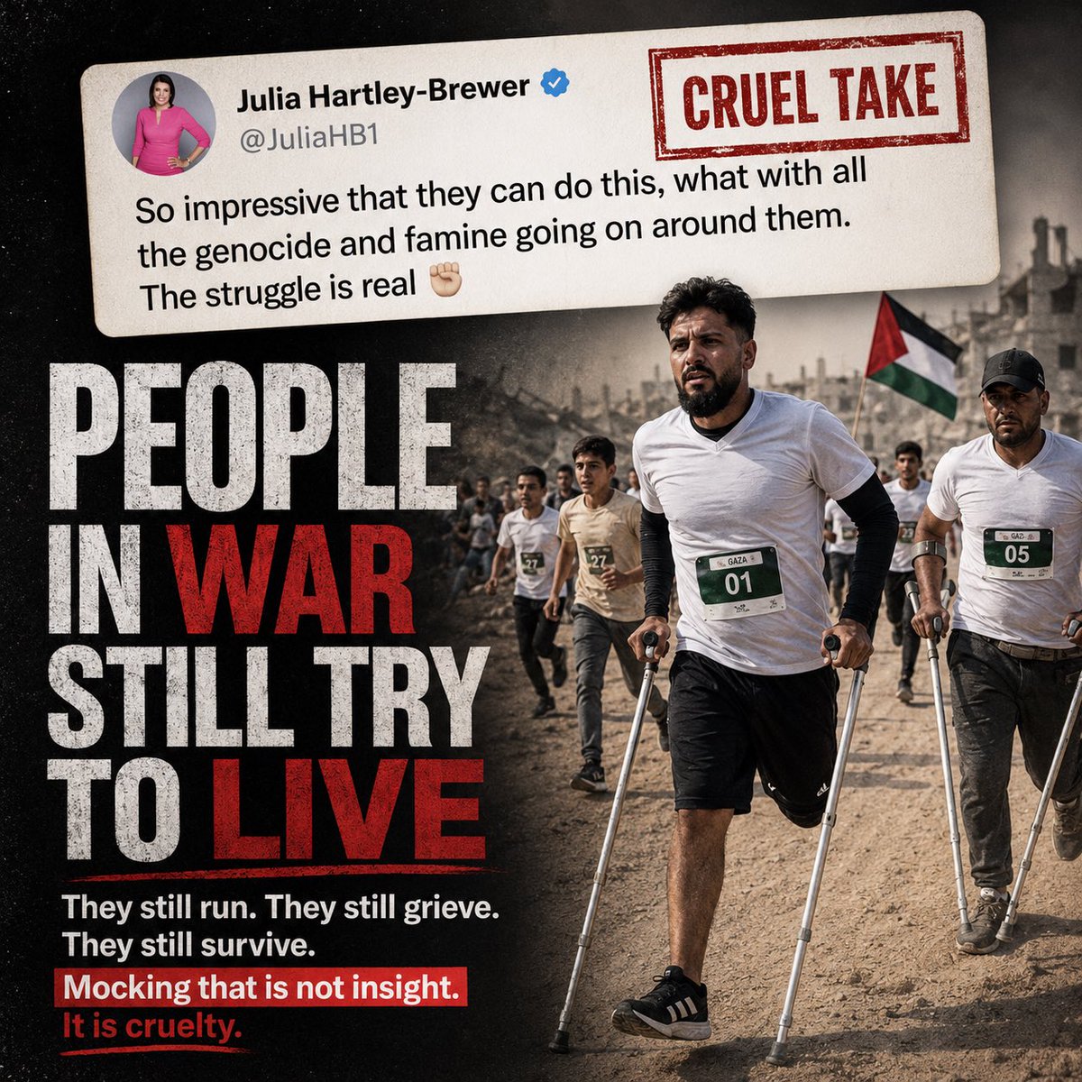 DHKITCH's tweet photo. Rich coming from Julia Hartley-Brewer, whose career has featured enough offence, smear and bad-faith provocation to fill a warehouse.

Palestinians holding a marathon in the middle of devastation is not a contradiction.
It is a reminder that human beings still try to live through horror.

Mocking that does not make her incisive.
Just callous.