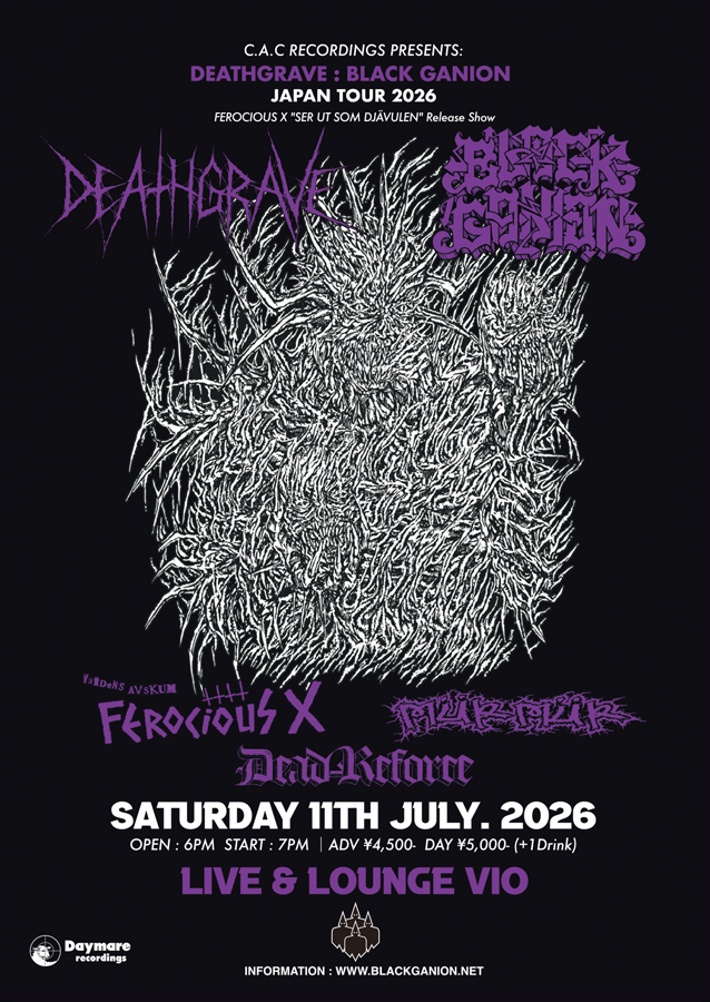 BLACK_GANION's tweet photo. 2026年7月11日(土) "DEATHGRAVE : BLACK GANION Japan Tour 2026 / 名古屋+FEROCIOUS X "SER UT SOM DJÄVULEN" Release Show"
DEATHGRAVE(US), BLACK GANION, MÜRMÜR, FEROCIOUS X, DEAD-REFORCE
【開場】18:00 
【開演】19:00 
【前��】¥4,500- +1D 
【当日】¥5,000- +1D
【会場】Live &amp; Lounge VIO https://t.co/AUnTBlVGSC