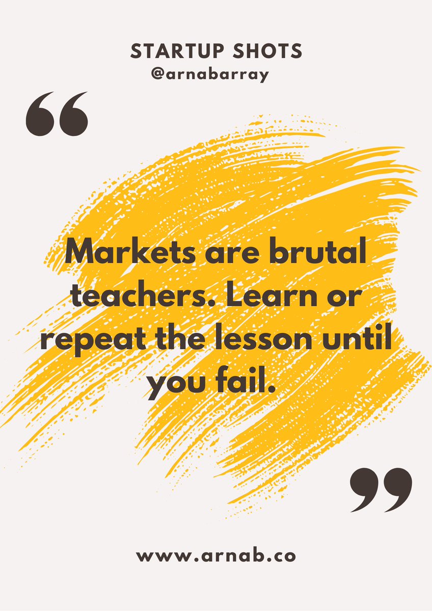 Markets are brutal teachers. Learn or repeat the lesson until you fail. #StartupReality #Entrepreneurship #BusinessWisdom

Follow my blog at : arnab.co