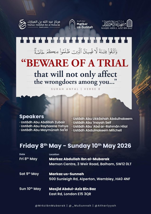 Athariyyah's tweet photo. 📢 This Sunday, our usual classes with Abu Maymūnah Sa'īd are postponed whilst we host the final day of the 3 Day London Conference...

🔊 ‘Beware of a trial that will not only affect the wrongdoers among you…’

📅  Sunday 10 May 2026 ان شاء الله 

🕌 #MasjidBinBaz East Road E15 3QR

🕕 ‘If you feel no shame, then do as you wish’ @AbuRayhaana 

🕖 ‘Let those who go against His command beware…’ @Abu_Ukkaashah 

🎧 https://t.co/SNbI64ZWDo

👥 All Welcome