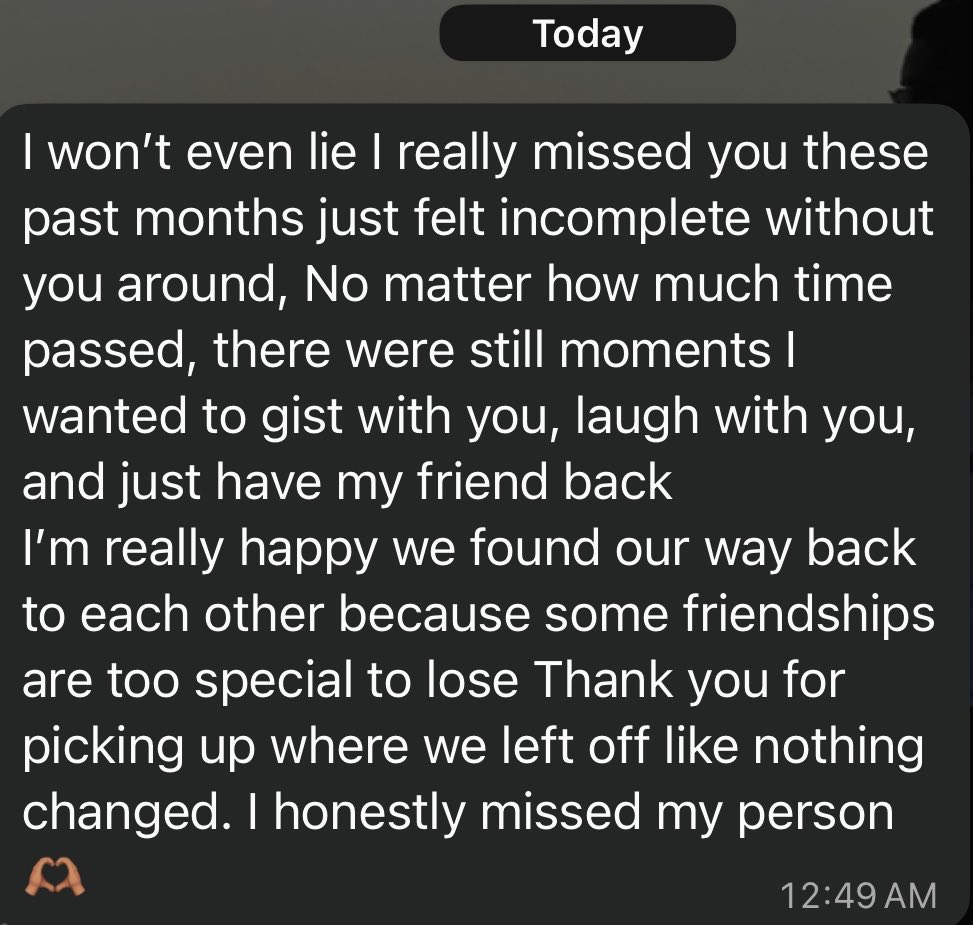 I finally made up with my friend. 🤭🥰

We had a misunderstanding after she ignored my message for four days, even after I asked her to reply. She read it but said nothing, yet she kept sending me Snapchat streaks like everything was normal.

I got upset and blocked her.

We