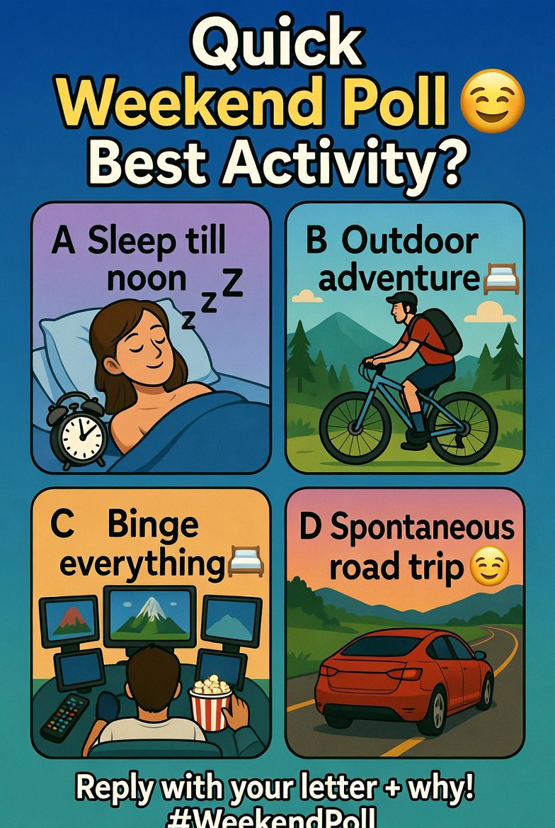 Lowkey__legend's tweet photo. Quick poll: Best weekend activity? A) Sleep till noon B) Outdoor adventure C) Binge everything D) Spontaneous road trip Reply with your letter + why! Let’s see what wins 🔥 #WeekendPoll https://t.co/TonCv7J97a