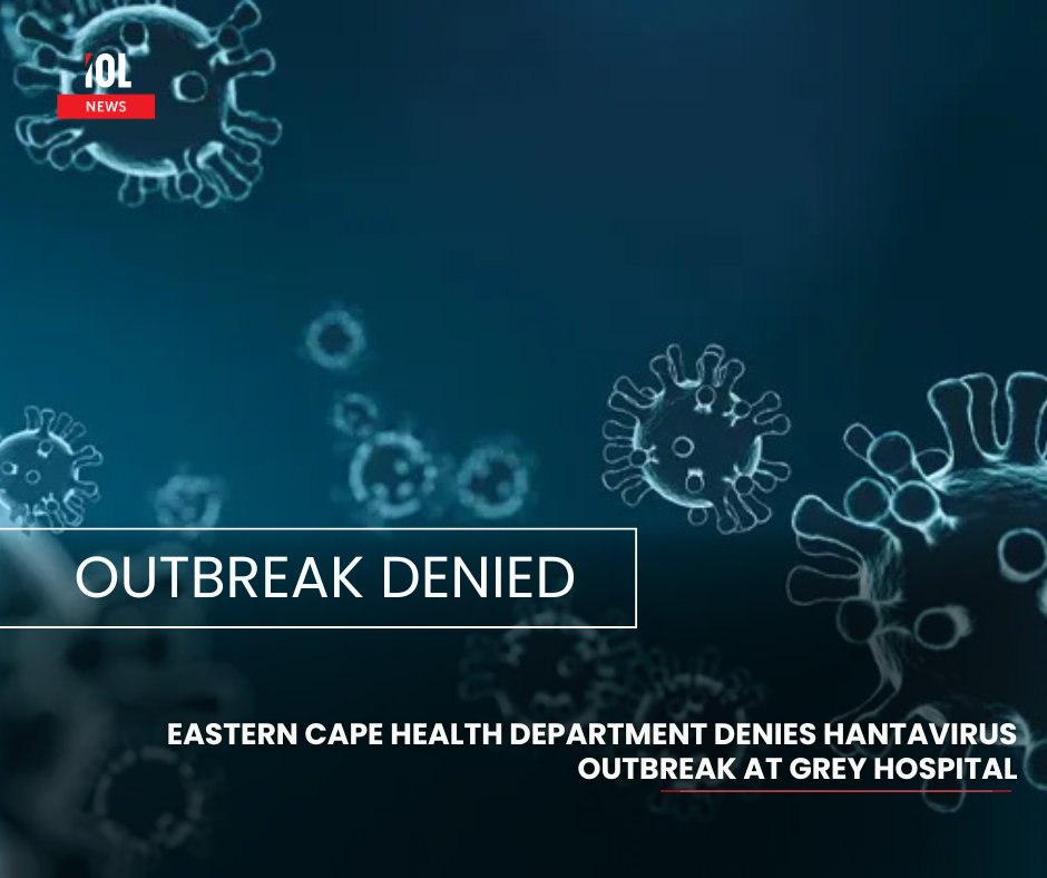IOL's tweet photo. The Eastern Cape Health Department has denied reports of a hantavirus outbreak at Grey Hospital, urging the public to dismiss misinformation and remain calm. #OutbreakDenied #HealthResponse #HospitalStatement #VirusRumors #OfficialRebuttal #DiseaseClaims  
Read on https://t.co/ujNPlsSndf