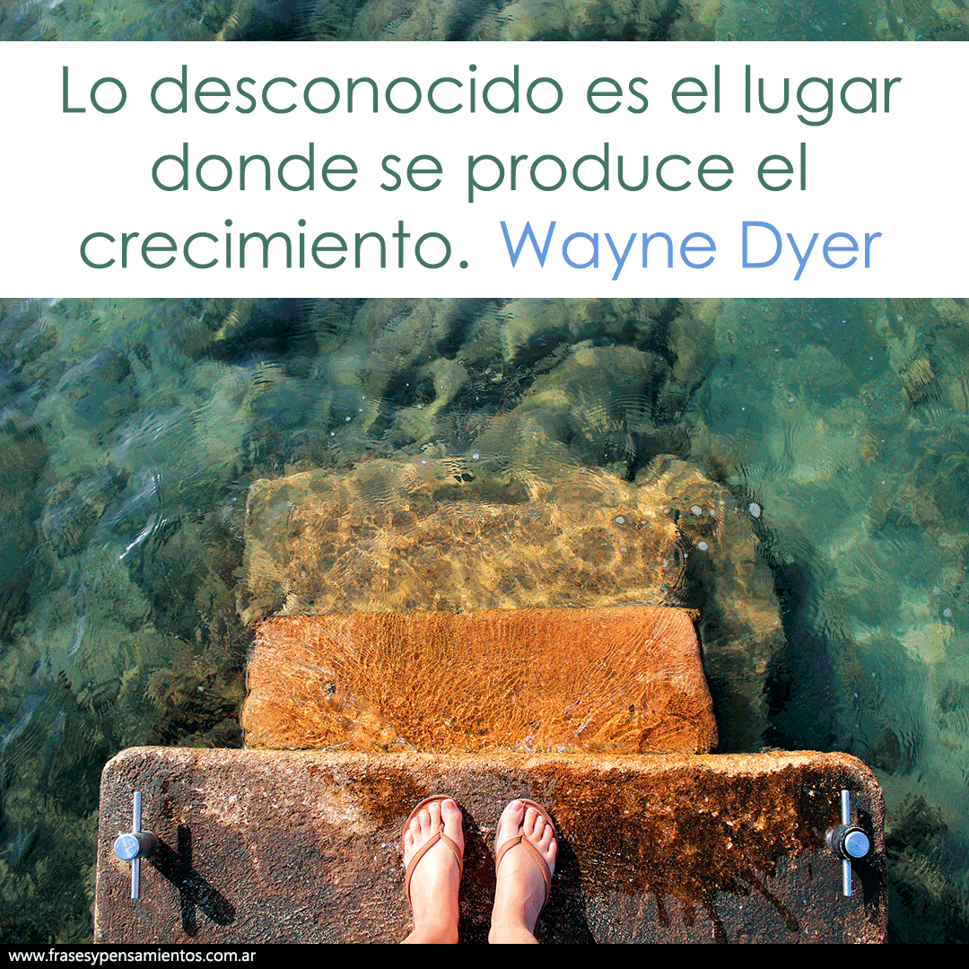 #waynedyer - Lo desconocido es el lugar donde se produce el crecimiento. frasesypensamientos.com.ar/autor/wayne-dy…