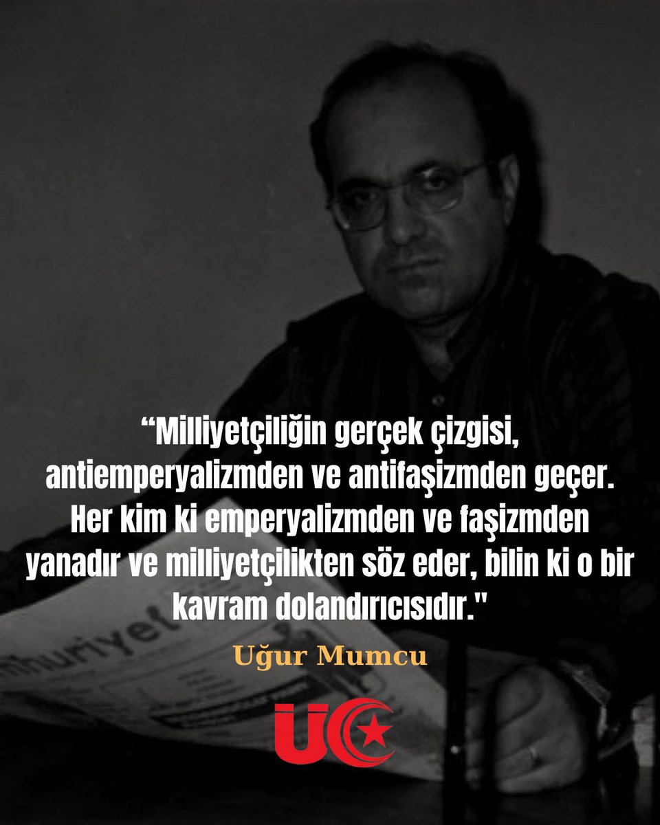 resmiuc's tweet photo. Milliyetçilik, "vatan, millet, Sakarya, kan, ırk, bayrak" edebiyatı mıdır, yoksa ulusun, ülkenin çıkarlarını, onurunu herkese karşı savunmak, yani tam bağımsızlık mıdır? Her, ulusun, ülkenin onuru, çıkarları ayaklar altında çiğnenirken, "vatan, millet, Sakarya, kan, ırk, bayrak" edebiyatını, yani milliyetçiliği salt kitleleri uyutmak, kandırmak için kullanıp, aslında bütün bu değerleri salt kendi siyasal ya da bireysel-sınıfsal çıkarları için kullanmak milliyetçilikse, bunun karşıtı nedir?

-Uğur Mumcu, Milliyetçilik A.Ş.

Uğur Mumcu, Türk milliyetçiliğini halkın çıkarlarını koruyan, tam bağımsızlığı savunan, Atatürkçü ve anti-emperyalist bir devrimcilik anlayışı olarak tanımlar. Mumcu'ya göre gerçek milliyetçilik, Türk halkının alın terini yabancı çıkarlara karşı korumak ve Türkiye'nin çıkarlarını korkmadan savunmak demektir.

#üniversitelicumhuriyetçiler