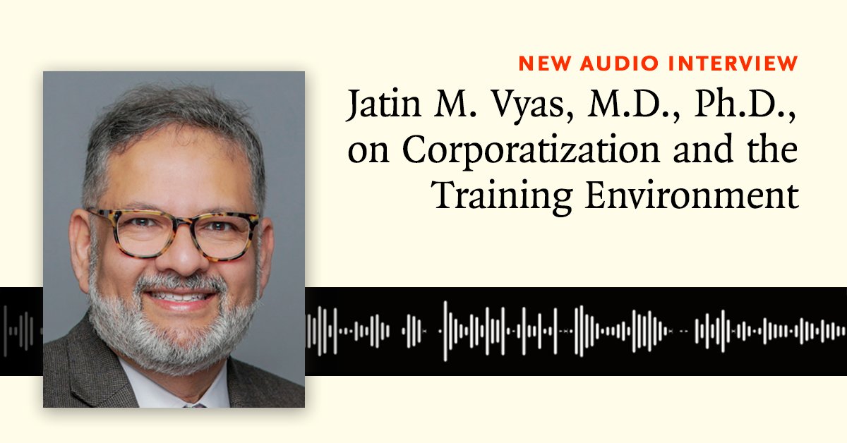 NEJM's tweet photo. Jatin M. Vyas, MD, PhD, discusses the effect of corporatization of academic medical centers on medical education and trainee development. Listen to the full interview with NEJM Executive Managing Editor Stephen Morrissey (@srm128): https://t.co/kDxdOgFSMD https://t.co/TumDrcaPzi