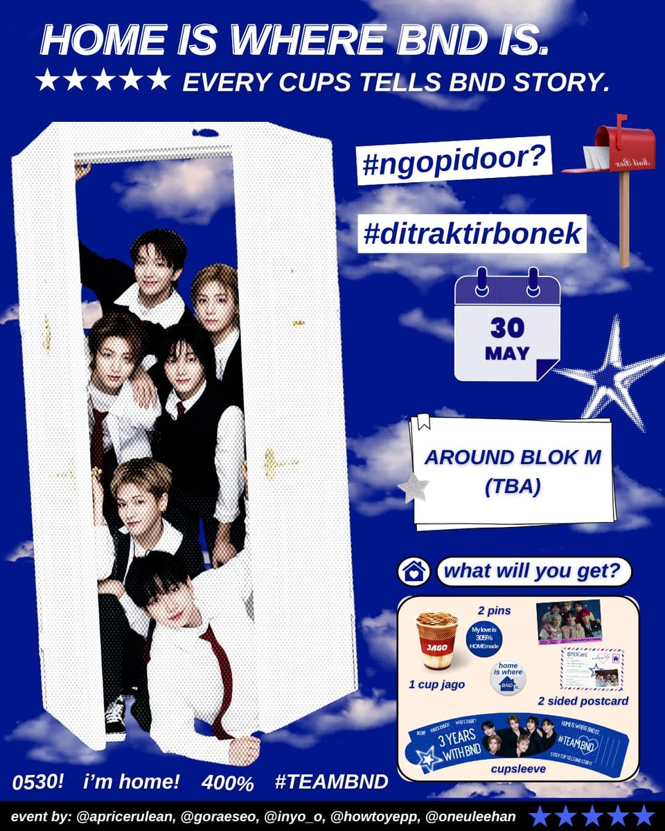Boynextdoor Cupsleeve event by, <a href="/goraeseo/">아이 🐳</a> <a href="/apricerulean/">rara</a> <a href="/inyo_o/">mayi</a> <a href="/oneuleehan/">dwin.</a> <a href="/howtoyepp/">naila ☘️</a>

Home is Where BND is 🩵❤️
🗓️ Saturday, May 30th, 2026
📍 Blok M, 12PM
RSVP OPEN NOW tinyurl.com/0530BND

Join us with #NgopiDoor #DitraktirBonek if you get one🩵
