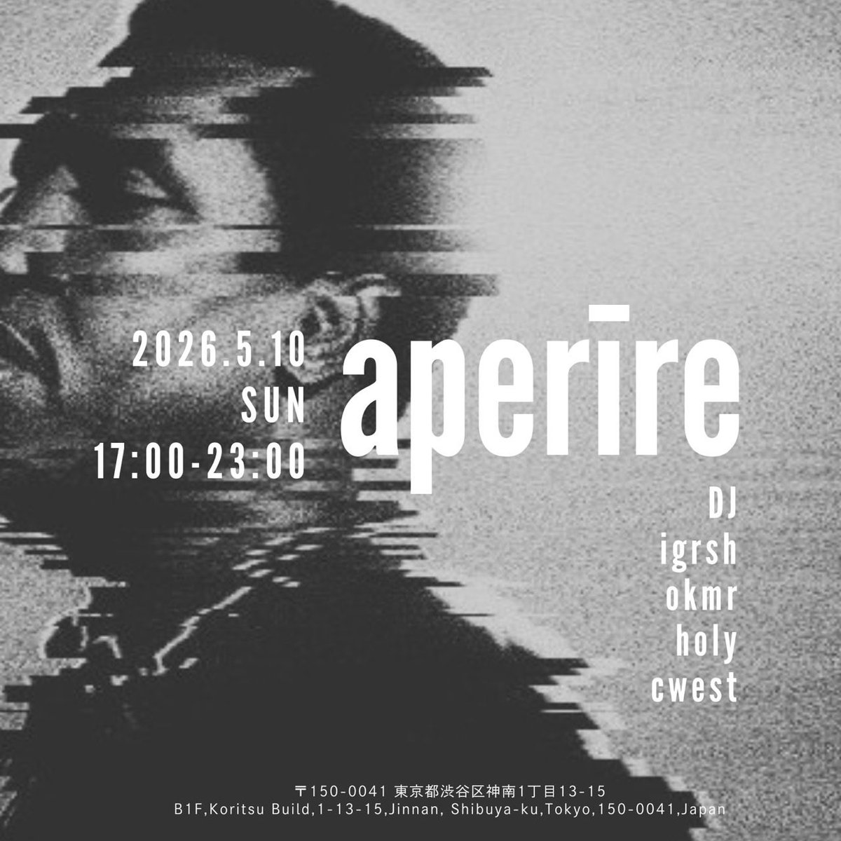 24cwest's tweet photo. aperīre
2026.5.10. (sun) SHIBUYA KOARA
OPEN:17:00 CLOSE:23:00
https://t.co/eLTOfVVsby

dj
igrsh
okmr
holy
cwest https://t.co/n5MNhldCEK