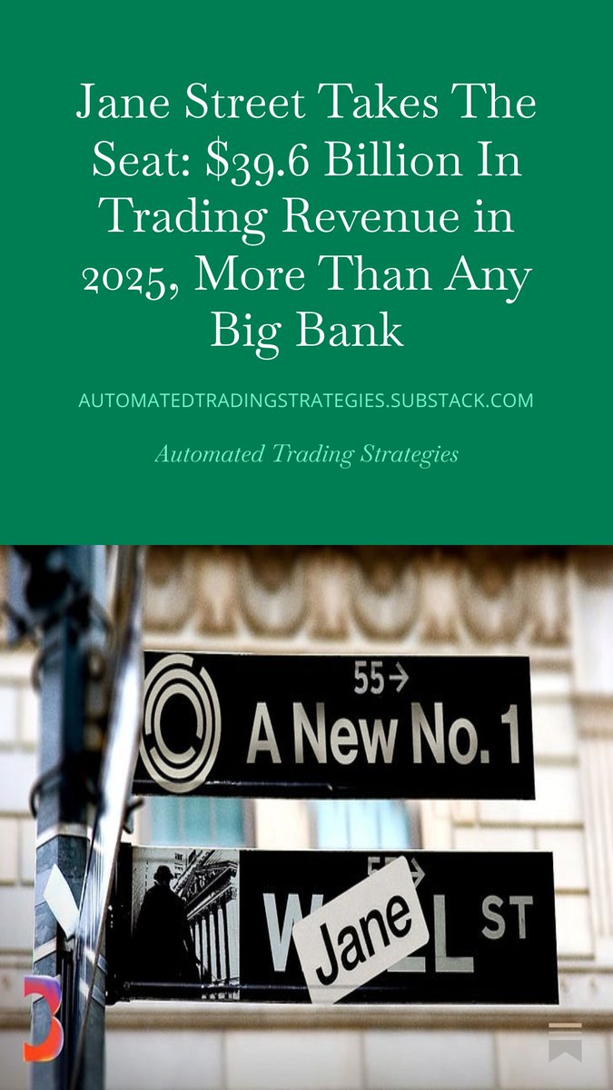 Jane Street Takes The Seat: $39.6 Billion In Trading Revenue in 2025, More Than Any Big Bank

…tomatedtradingstrategies.substack.com/p/jane-street-…