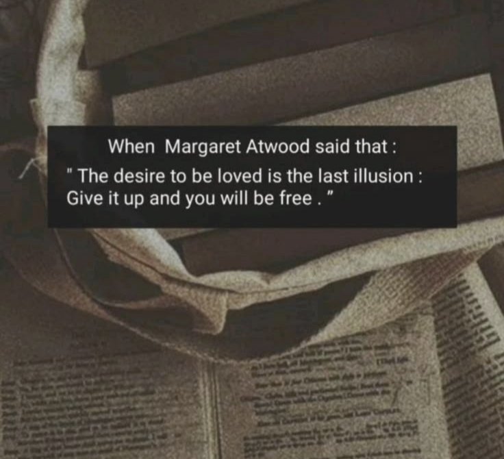 When Margaret Atwood Said;