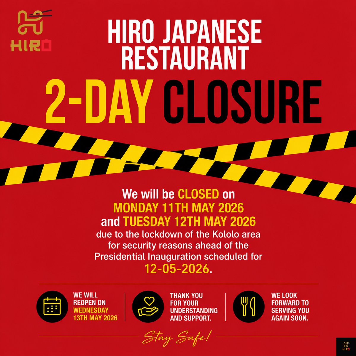 hiro_rest's tweet photo. NOTICE TO OUR VALUED CUSTOMERS

Your favorite restaurant, Hiro Japanese Restaurant, will be closed on Monday, 11th May, and Tuesday, 12th May, 2026, due to the lockdown of the Kololo area for security reasons ahead of the Presidential Inauguration.

We sincerely apologize for any inconvenience caused and appreciate your understanding and continued support.

Operations will resume on Wednesday 13th May 2026.

Management.