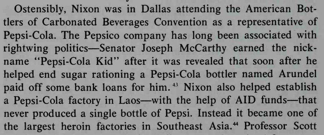 Nixon established one of the biggest heroin factories in Laos using USAID funds with a Pepsi factory front that never produced a single bottle of soda