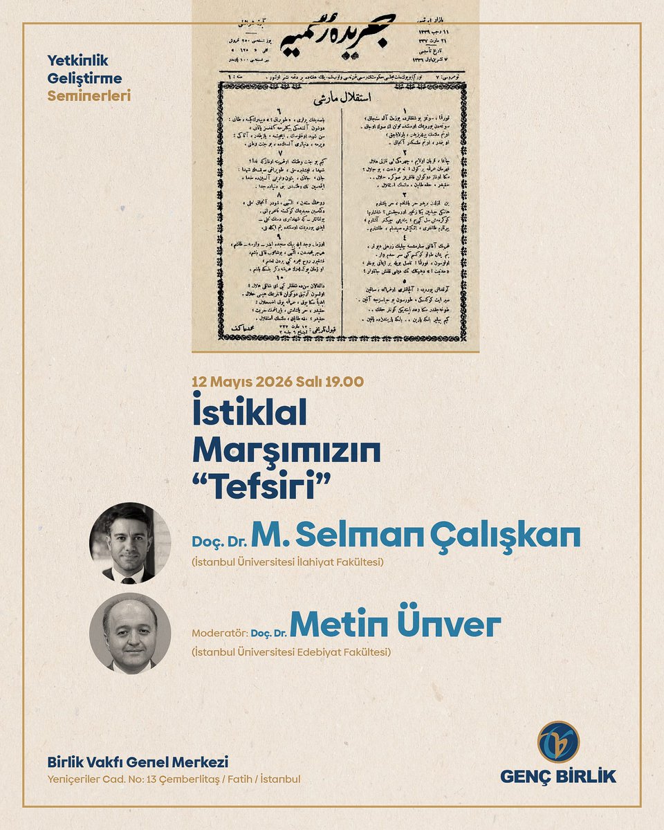 GencBirlik's tweet photo. 📢 Yetkinlik Geliştirme Seminerleri devam ediyor!

Genç Birlik olarak sürdürdüğümüz bu kıymetli serinin yeni programında, Doç. Dr. Muhammed Selman Çalışkan hocamızla birlikte “İstiklal Marşımızın Tefsiri”ni yapacağız.

Milletimizin bağımsızlık ruhunu, inancını ve mücadele azmini yansıtan İstiklal Marşı’mızı; fikrî, manevî ve tarihî yönleriyle birlikte değerlendireceğimiz bu programda, marşımızın taşıdığı derin anlamlara yeniden bakacağız.

Doç. Dr. Metin Ünver hocamızın moderatörlüğünde gerçekleştireceğimiz programda yerini al, bu anlamlı buluşmada sen de bizimle ol!

🗓️ 12 Mayıs Salı
🕣 19.00
📍 Birlik Vakfı Genel Merkezi

#BirlikteGelişim