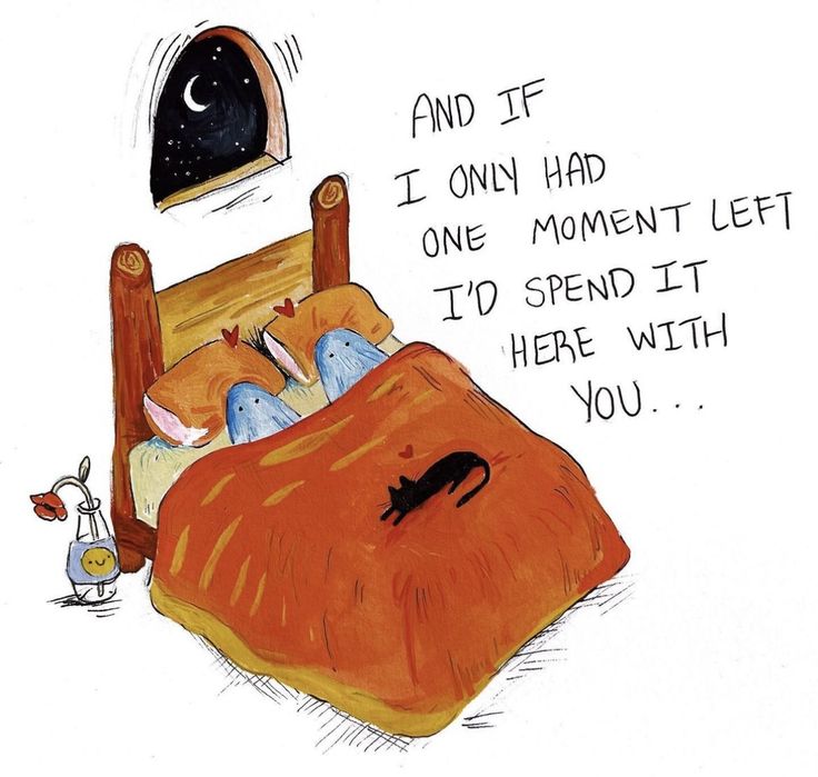 "And if I only had one moment left I'd spend it here with you..."
