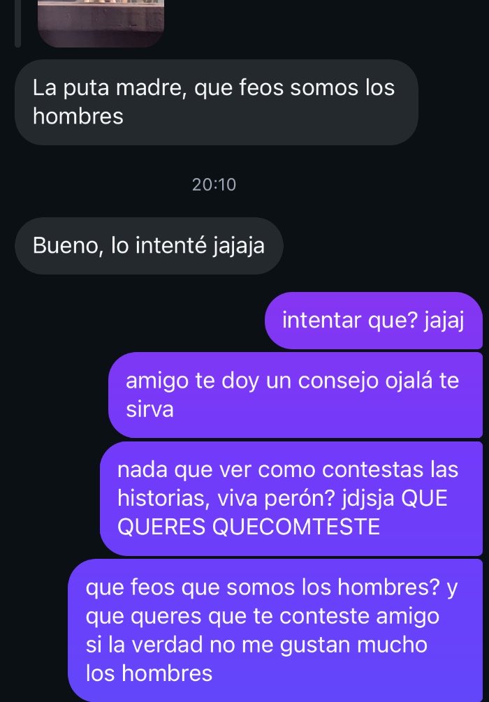 pobre uno me contestó la historia y justo me agarró cruzadisima