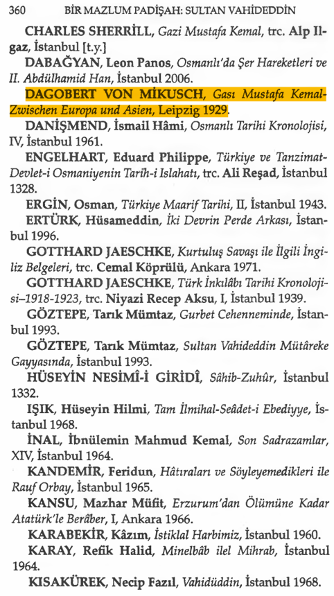 Kadir Mısıroğlu, Dagobert Von Mikusch'un "Gasi Mustafa Kemal : zwischen Europa und Asien" adlı eserini kullanarak, istisnasız bir şekilde her kitabında Mustafa Kemal Paşa'yı İngilizlerle işbirliği yapıyormuş gibi göstermeye çalışıyor. Mısıroğlu, kitaplarından eksik etmediği bu