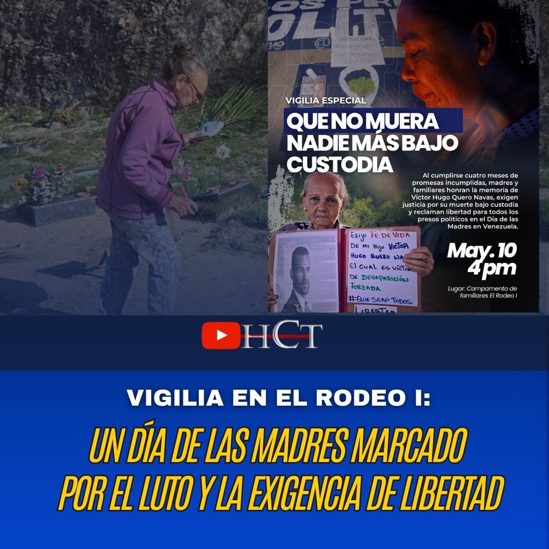 #9May En conmemoración del Día de las Madres en Venezuela, familiares y activistas convocan a una vigilia este domingo 10 de mayo a las 4:00 p.m. frente al centro de reclusión El Rodeo I, con el fin de honrar la memoria de Víctor Hugo Quero Navas, fallecido recientemente bajo