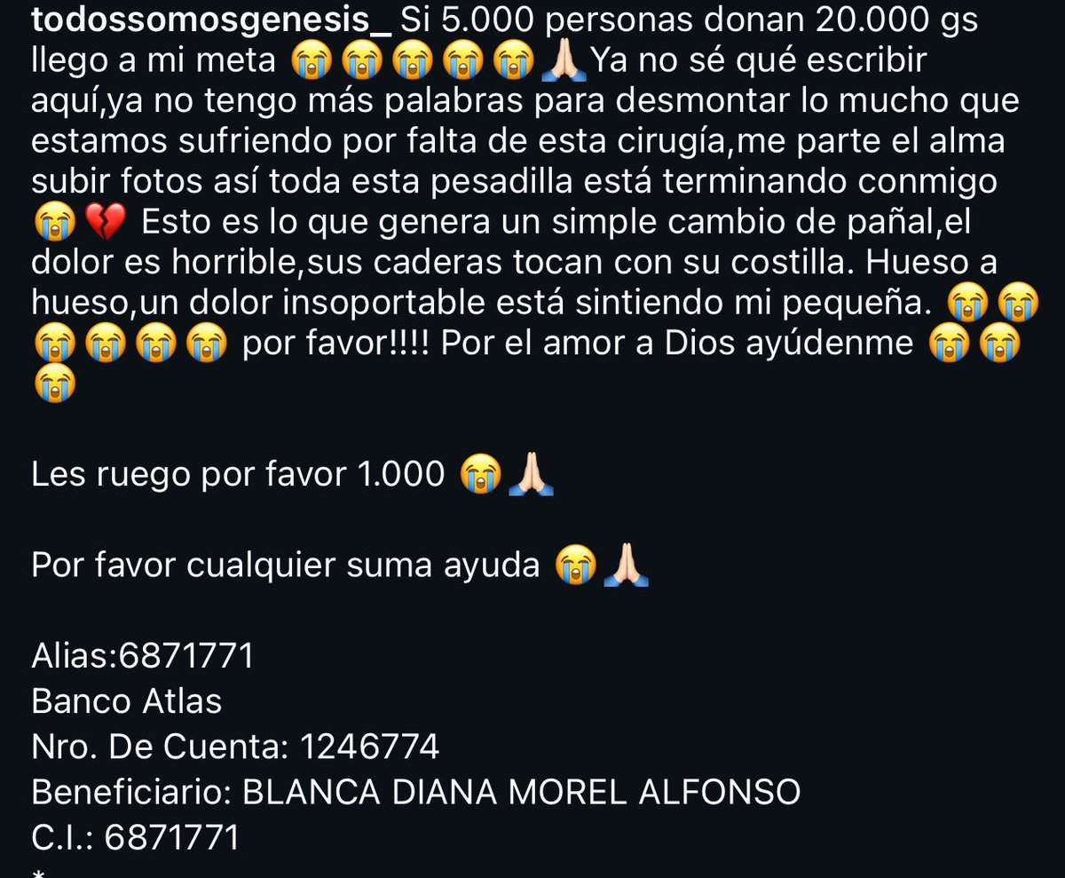 Todos por Génesis 🙏🏻✨ 
Una donación de 5.000 Gs por persona ya suma muchísimo para esta familia que nos está necesitando. 
Alias: 6871771 Blanca Morel 
También podemos ayudar compartiendo para que llegue a más personas 🙏🏻 RT