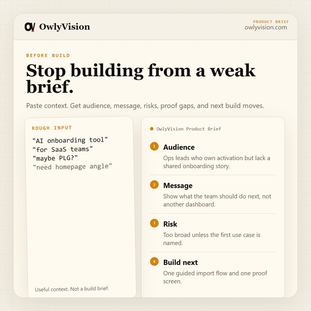 OwlyVision's tweet photo. Product pages fail when buyers have to translate.

Founder says: AI app builder.
Buyer asks: will this turn my messy idea into the next build step?

Make the first screen prove one concrete before/after.

https://t.co/GQWcBYu3we https://t.co/s5g2ddySqK